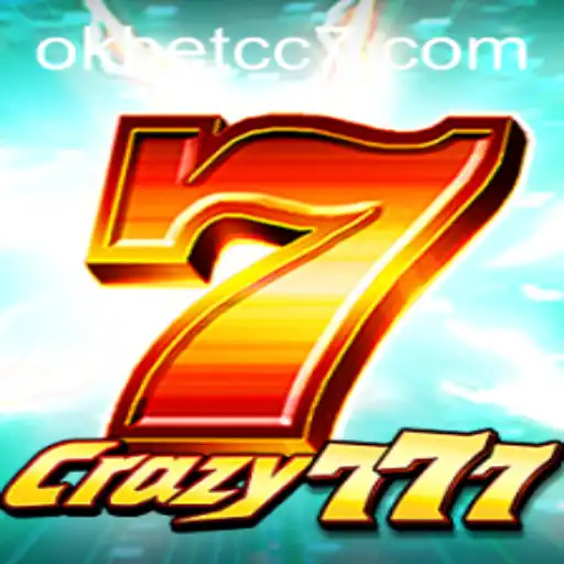 Exploring the Thrills of Crazy777 with Okbet CC