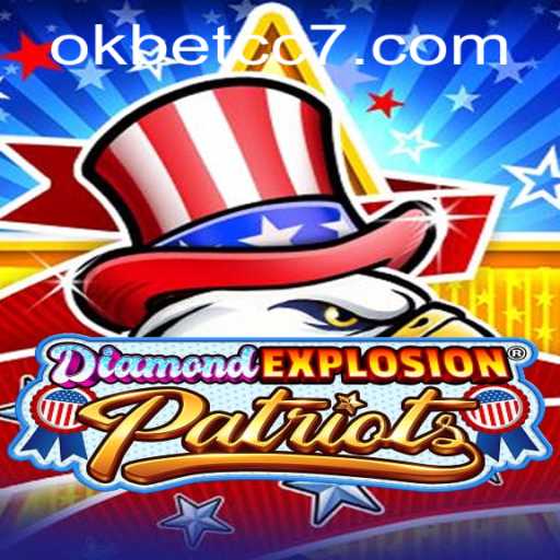 Exploring the Thrills of DiamondExplosionPatriots with Okbet CC: A Comprehensive Guide
