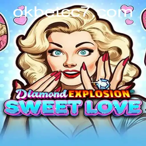 Exploring the Thrills of DiamondExplosionSweetLove: A Captivating Game Experience