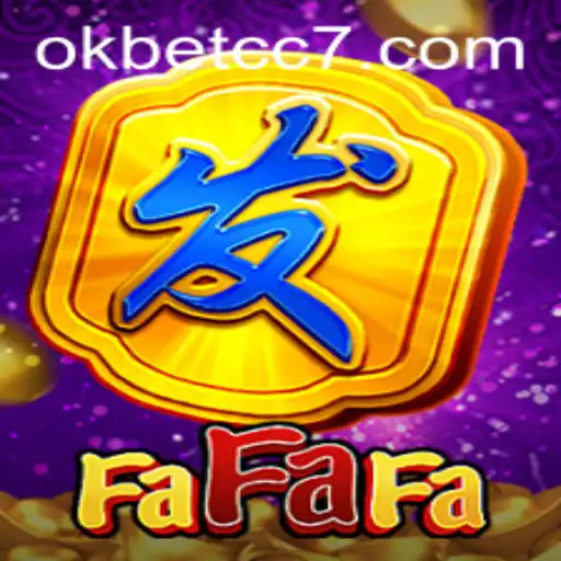 Exploring the Exciting World of FaFaFa: A Comprehensive Guide with Okbet cc