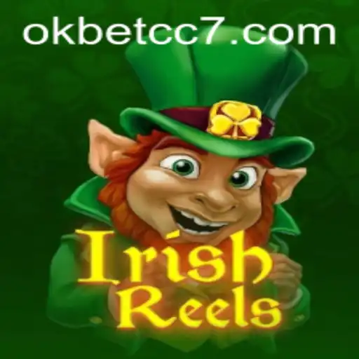 Exploring the Magic of IrishReels: A New Horizon in Gaming with okbet cc