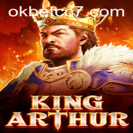 Discover the Magic of KingArthur: A Legendary Gaming Experience with Okbet CC