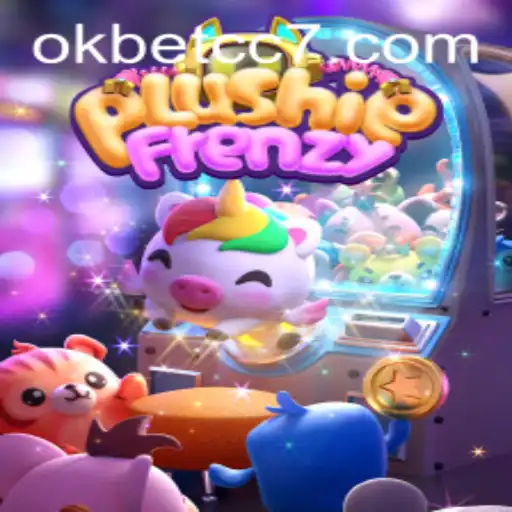 Exploring PlushieFrenzy: Dive into the Exciting World of Okbet cc