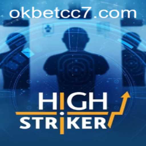 HighStriker: The Thrilling Arcade Game Experience with Okbet cc
