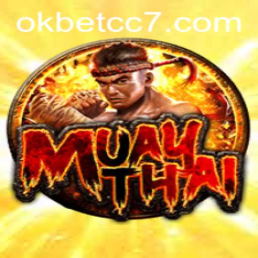 Exploring the Vibrant World of MuayThai and Okbet CC