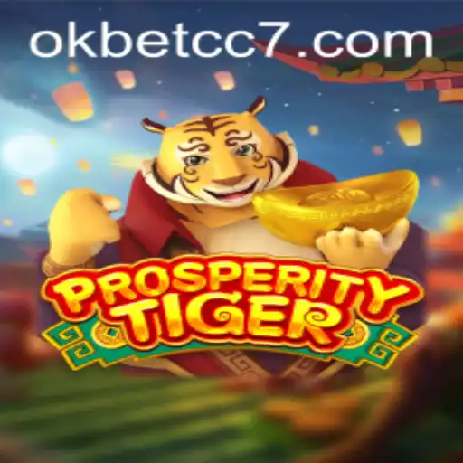Exploring ProsperityTiger: A Riveting Adventure with okbet cc