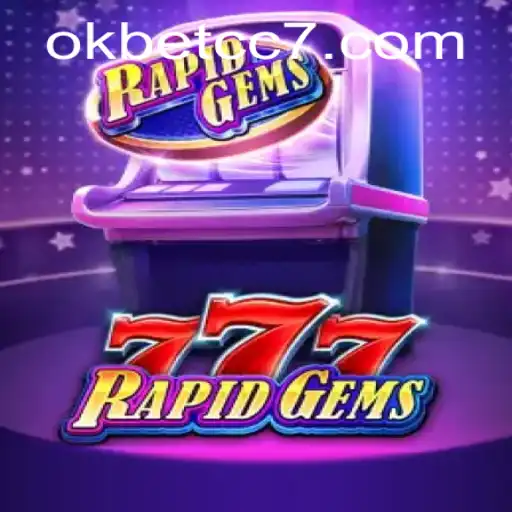 Exploring the World of RapidGems777: A Thrilling New Game Experience