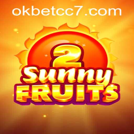 A Comprehensive Guide to SunnyFruits2 and okbet cc