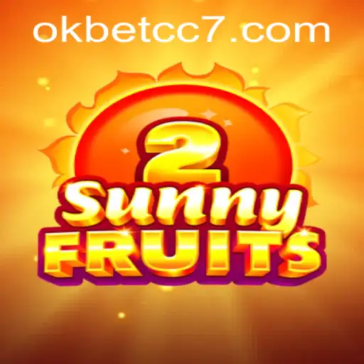 A Comprehensive Guide to SunnyFruits2 and okbet cc