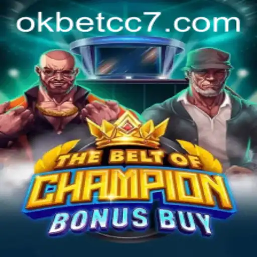 Unveiling TheBeltOfChampionBonusBuy: A Riveting Gaming Experience with okbet cc