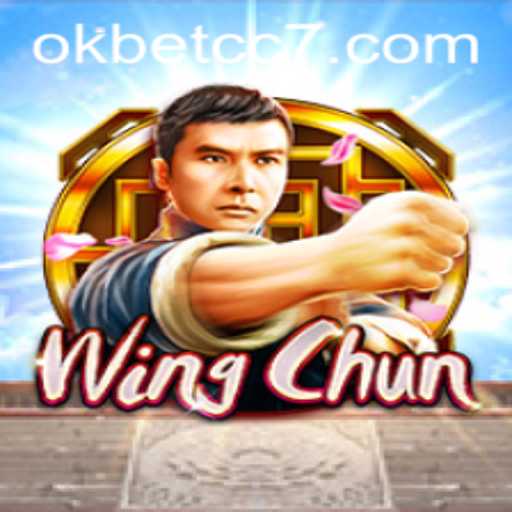 Exploring WingChun: A New Frontier in Gaming with Okbet CC